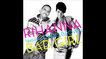 Rihanna - Bad Girl ft. Chris Brown