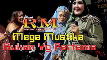 MEGA MUSTIKA  # BUKAN YG PERTAMA  # RM MUSIK  PRODUCTION (Official Musik Video)