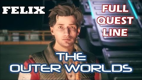 The Outer Worlds - Full Felix Questline Walkthrough