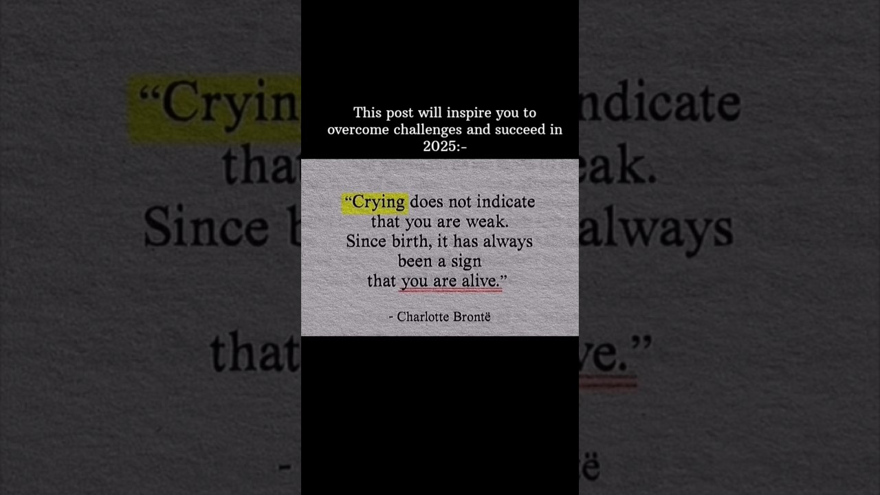 Crying Is a Sign of Strength, Not Weakness. 