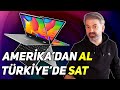 AMERİKA'DAN AL, TÜRKİYE'DE SAT