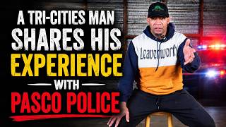 A Tri-Cities Man Shares His Experience With Pasco Police