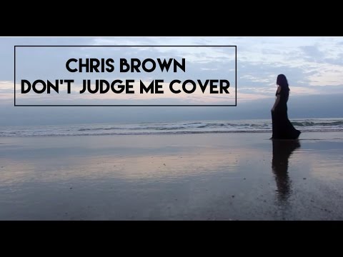 Chris Brown Don T Judge Me Cover Girl Version VChenay