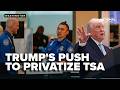 Trump pushes TSA overhaul after shutdown disruptions