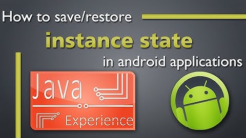How to save and restore Activity Instance State in android apps