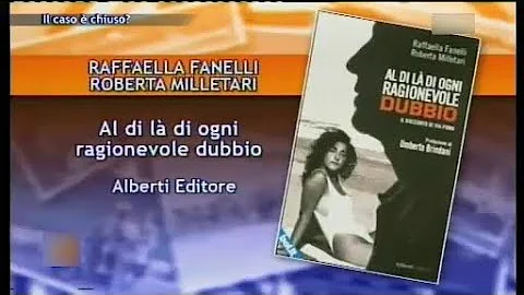 Delitto di Via Poma - Raffaella Fanelli e Roberta Milletar (18 luglio 2011)