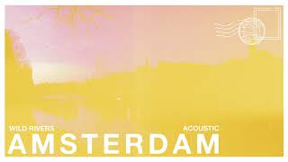 Video thumbnail of "Wild Rivers - Amsterdam (Acoustic) (Official Audio)"