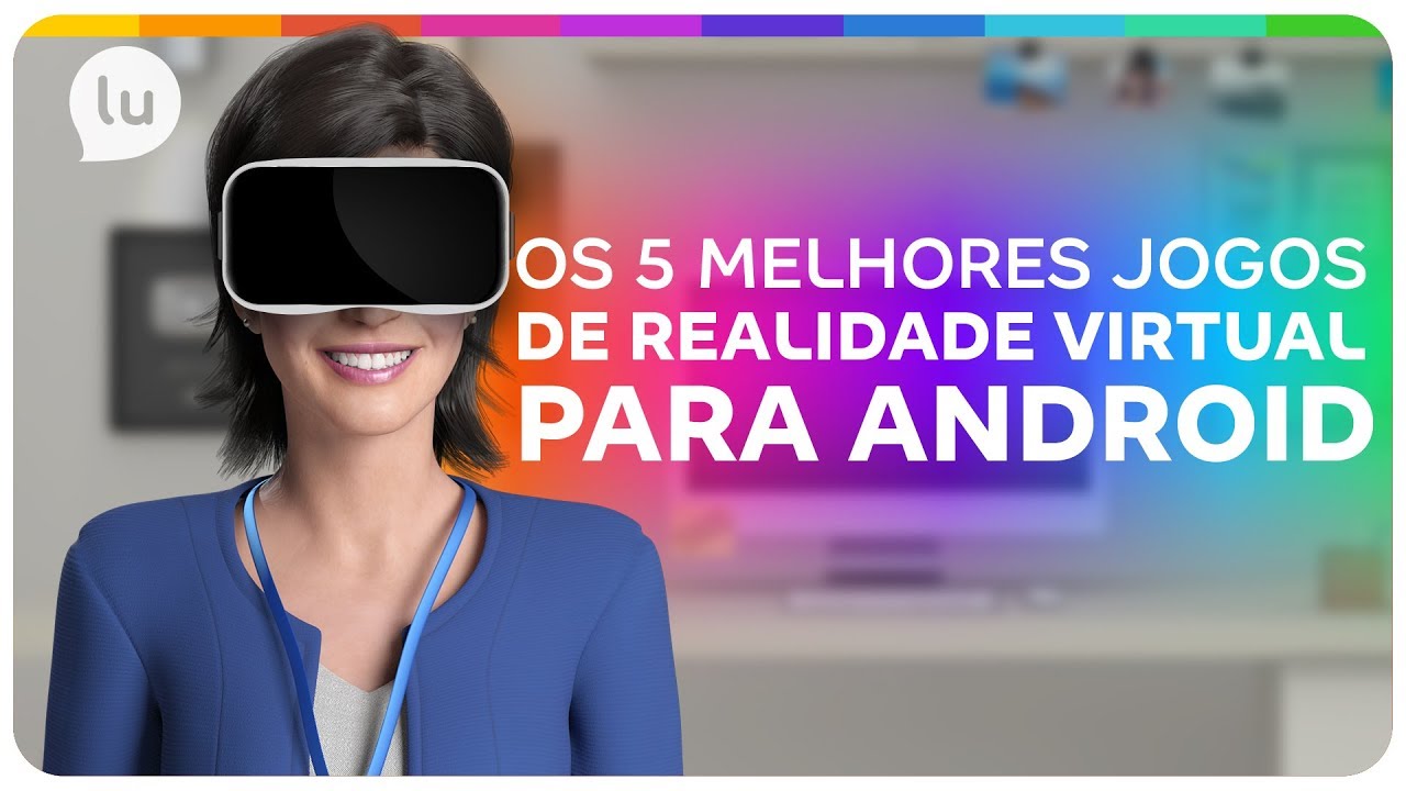 TOP 5: Melhores jogos de realidade virtual para Android