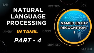 Natural Language Processing in Tamil | Named Entity Recognition - 1 | NLP for Beginners | Part 4