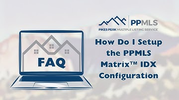 How Do I Setup the PPMLS Matrix™ IDX Configuration