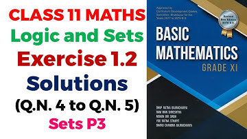 Class 11 Maths || Logic and Sets P7 || Exercise 1.2 Solutions || Basic Mathematics || Sets || NEB