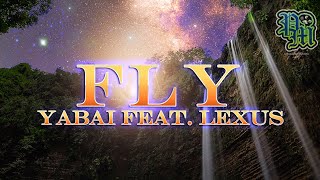 YABAI - FLY FT. LEXUS (Vertical Lyrics / Lyric Video) 