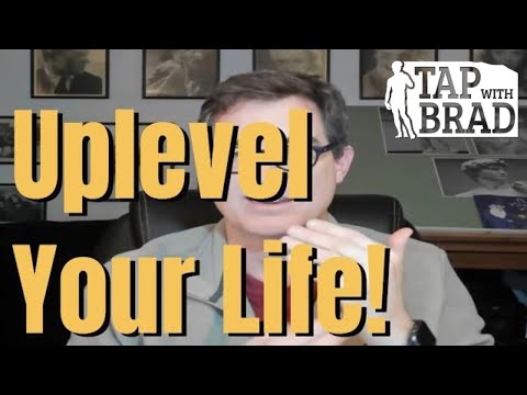 Uplevel Your Life! - Tapping With Brad Yates