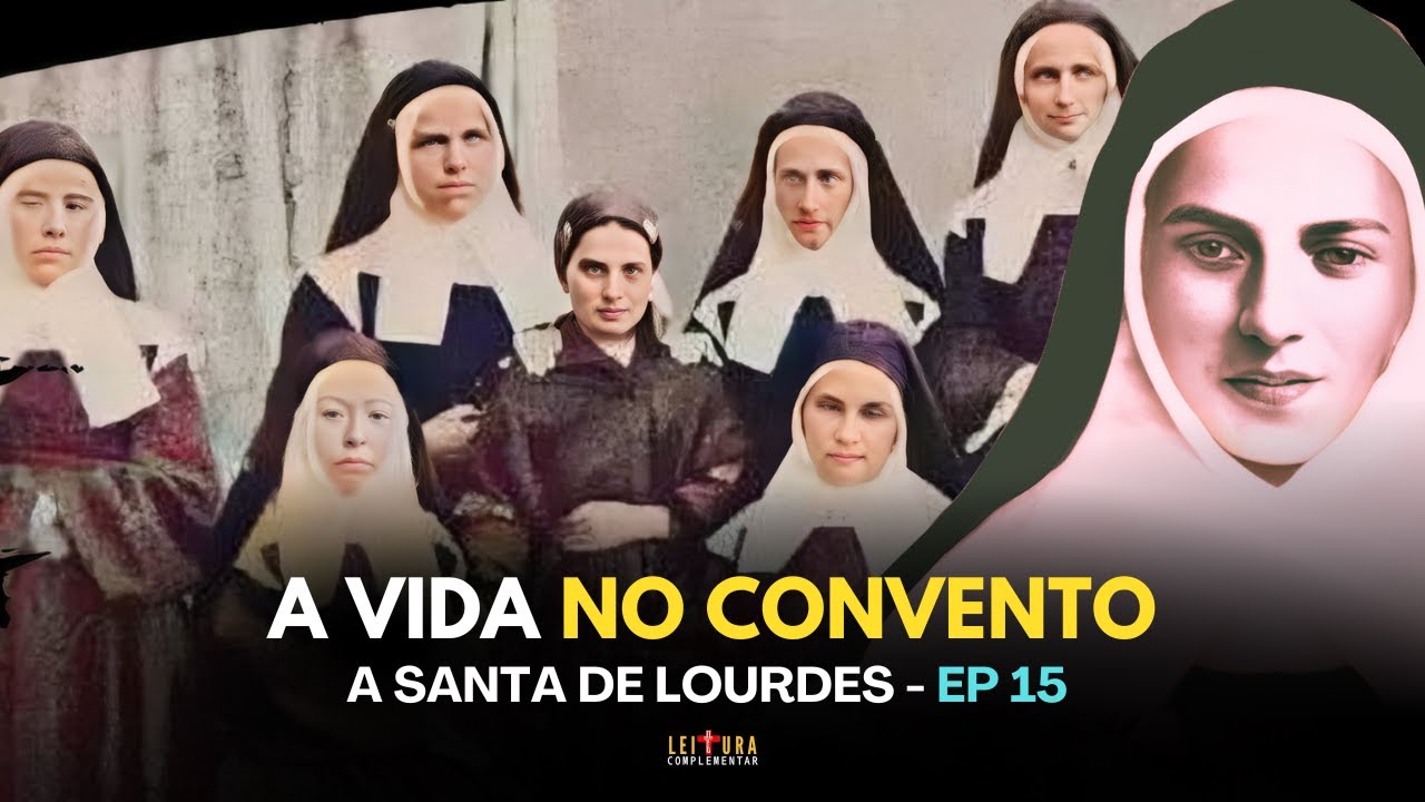 Santa Bernadette depois das aparições | A Santa de Lourdes - Ep. 15