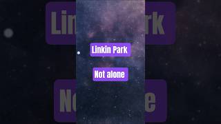 Linkin Park_Not alone#linkinpark #notalone #chesterbennington #mikeshinoda #alternative #numetal