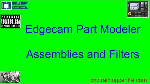 Edgecam Part Modeller Tutorial Assemblies and Filters