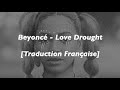 Traduction Française Beyoncé Love Drought mp3