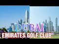 EMIRATES GOLF CLUB DUBAI AND SOME BEAUTIFUL PLACES AROUND DUBAI