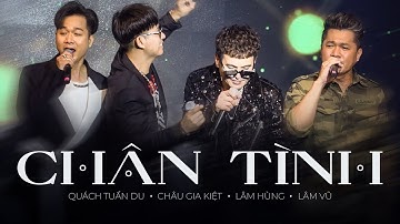 Quách Tuấn Du, Châu Gia Kiệt, Lâm Hùng, Lâm Vũ - Chân Tình | Mây Saigon