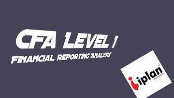 CFA level 1- Financial Reporting and Analysis - Introduction 2018