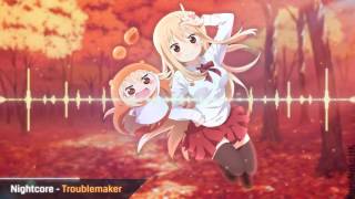 Nightcore - Troublemaker