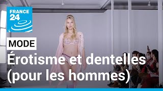 Spécial Lingerie  Lérotisme Le Confort Et Pour Les Hommes De La Dentelle France 24