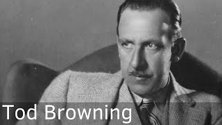 Tod Browning Biography - Director of the 1931 Version of Dracula
