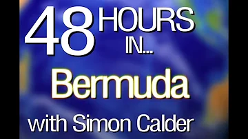 48 Hours in Bermuda with Simon Calder