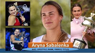 Celebrity Aryna Sabalenka's Amazing Achievements, Career, Lifestyle And Net Worth । TENNIS । 2024 Profile