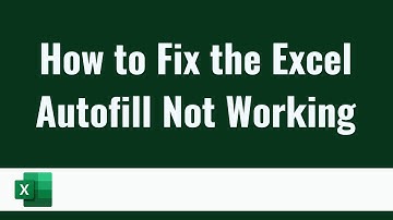 How to Fix the Excel Autofill Not Working