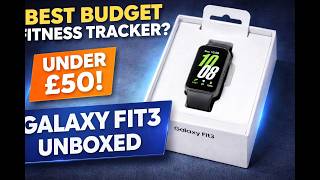 Galaxy Fit3 First Look &amp; Unboxing – Worth £50 in 2026?