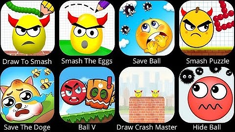 Draw To Smash, Smash The Eggs, Save Ball, Smash Puzzle, Save The Doge, Ball V, Draw Crash Master….