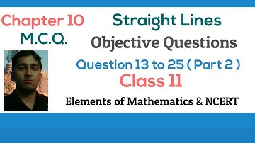 Objective Questions | Straight Lines| Chapter 10 | Class 11 |  Part 2 | Elements of Mathematics