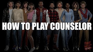 HOW TO PLAY COUNSELOR GUIDE | Friday The 13th: The Game TIPS AND TRICKS