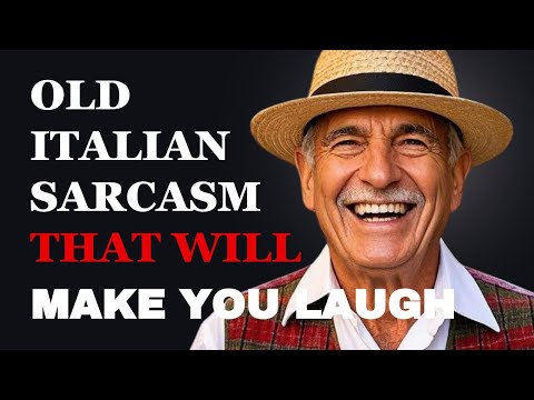Hilarious Sarcastic Wisdom About Life from an Old Italian Fabulous Quotes