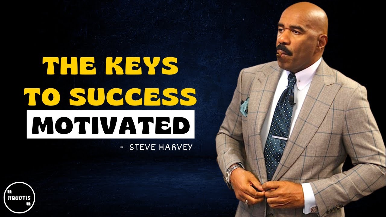 Steve Harvey The Keys To Success Motivated | Steve Harvey Motivational ...