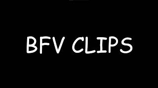 BFV clip dump