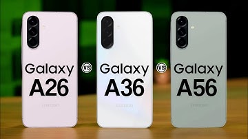 Samsung Galaxy A26 Vs Samsung Galaxy A36 Vs Samsung Galaxy A56   #Trakontech