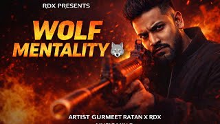 Wolf Mentality (Official Visuals) RDX | Gurmeet Ratan | MixR | New Haryanvi Hip-Hop Song 2026
