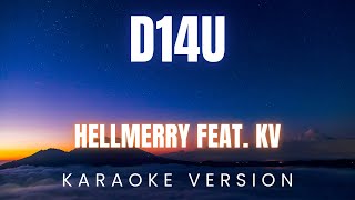 HELLMERRY feat  KV - D14U | KARAOKE