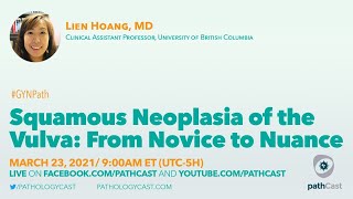 Squamous Neoplasia of the Vulva: from Novice to Nuance - Dr. Hoang #GYNPATH