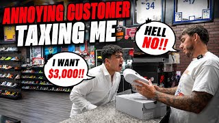 Annoying Customer Was TAXING ME!! 