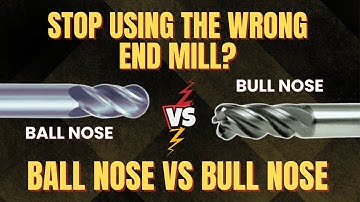How to select end mill -“Best End Mill for Machining? Ball Nose vs Bull Nose Comparison”#cnctooling