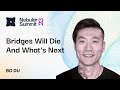 Bo du of polymer labs on bridges will die and whats next