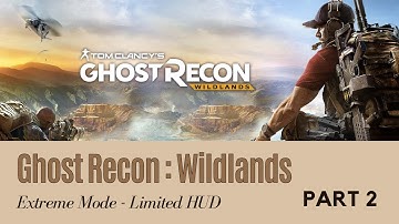 "Ghost Recon: Wildlands | Extreme Difficulty | No Commentary Part 2"