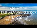Dji Mavic 2 Pro 4K 10bit HDR 21:9 Drone Footage