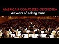 American composers orchestra  40 years of making music