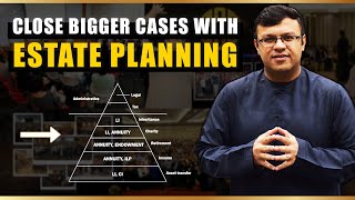 Why Estate Planning Is Important In Closing Bigger Cases? | Be A Top Advisor | Dr. Sanjay Tolani