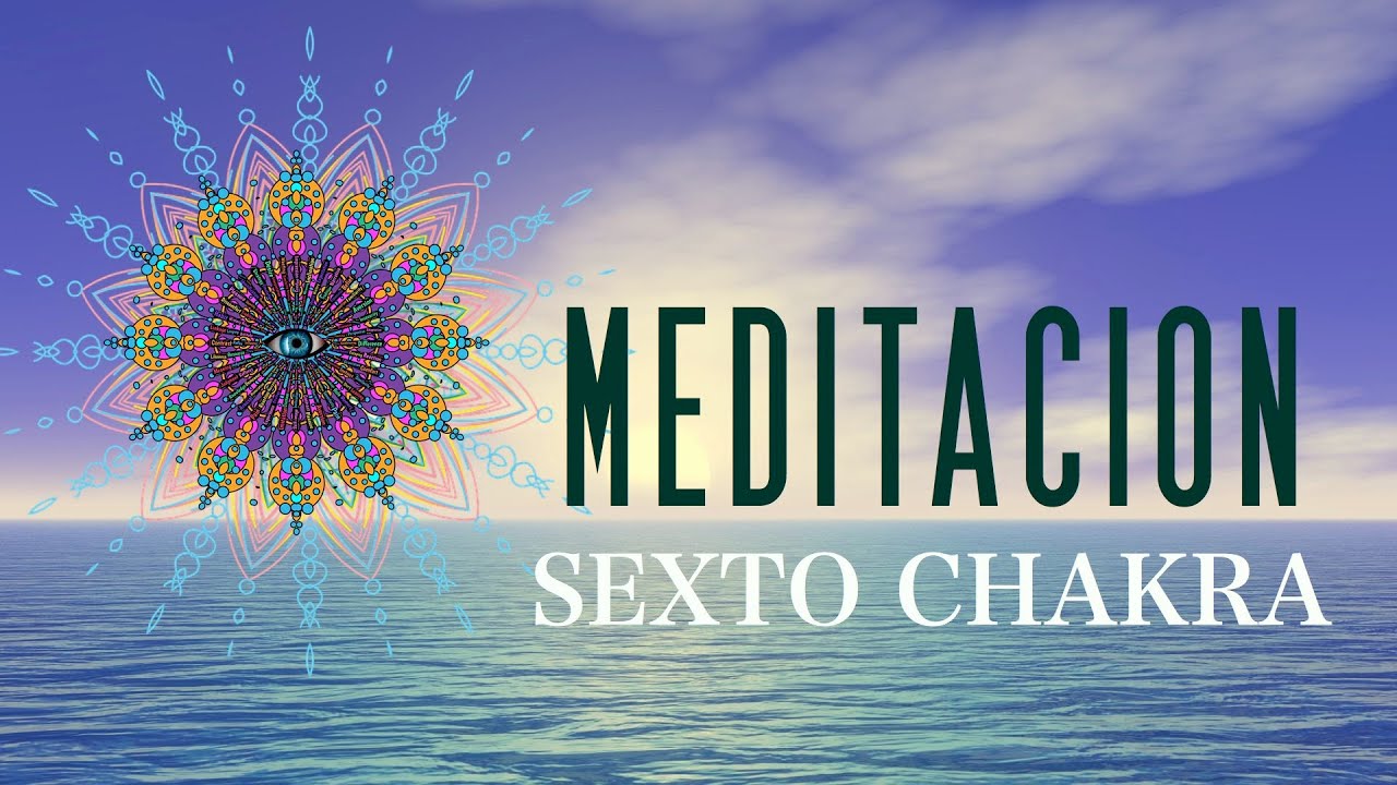 Meditación Sexto Chakra YouTube