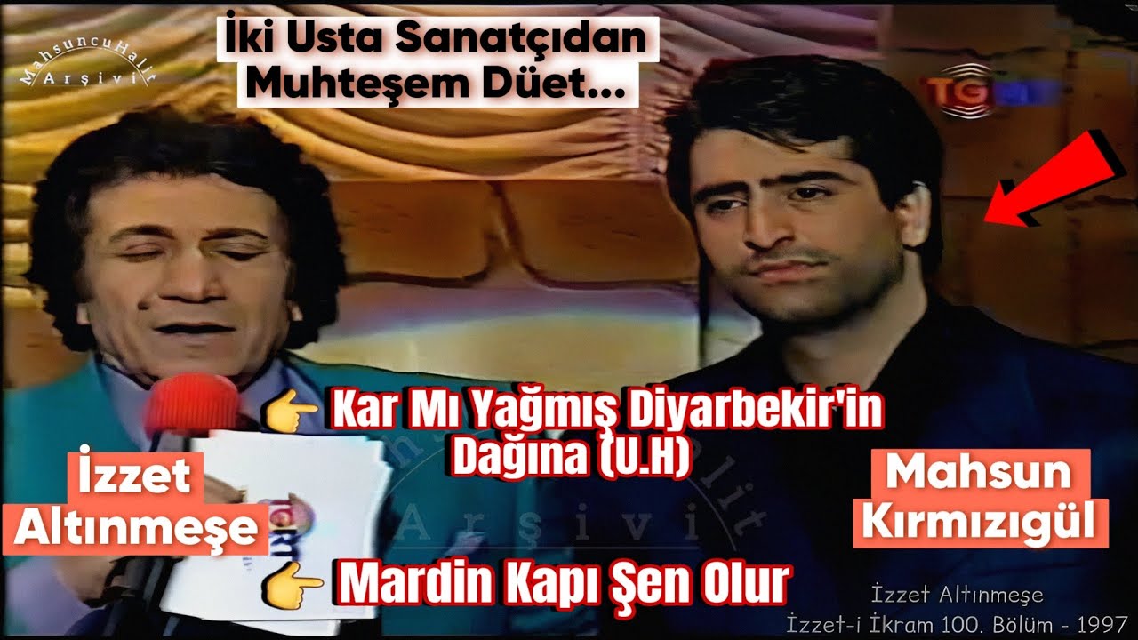 Mahsun Kırmızıgül ve İzzet Altınmeşe - Kar Mı Yağmış (U.H) ve Mardin Kapı Şen Olur Türküsü - 1997